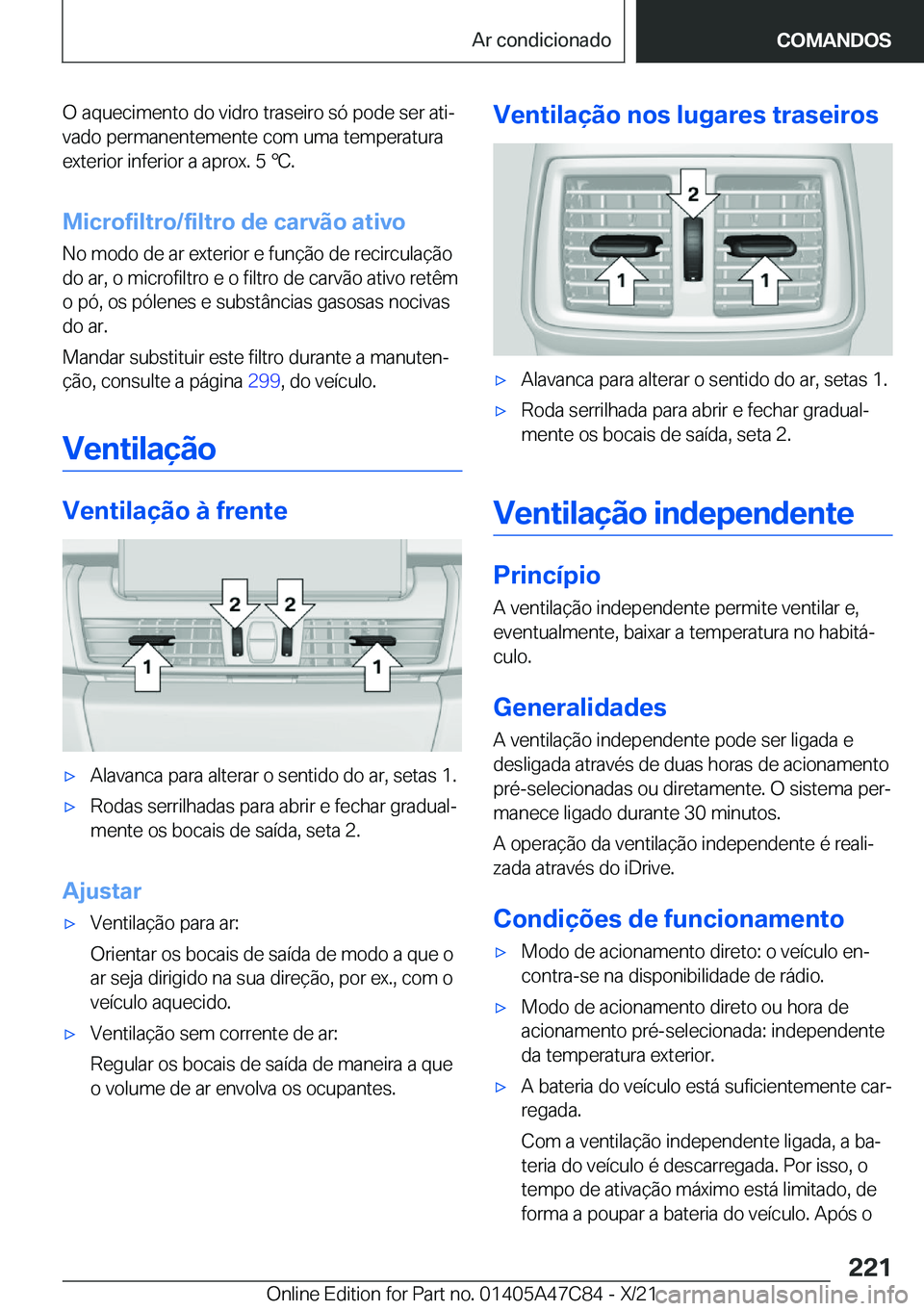 BMW X2 2022  Manual do condutor (in Portuguese) �O��a�q�u�e�c�i�m�e�n�t�o��d�o��v�i�d�r�o��t�r�a�s�e�i�r�o��s�ó��p�o�d�e��s�e�r��a�t�iª
�v�a�d�o��p�e�r�m�a�n�e�n�t�e�m�e�n�t�e��c�o�m��u�m�a��t�e�m�p�e�r�a�t�u�r�a
�e�x�t�e�r�i�o�r��i