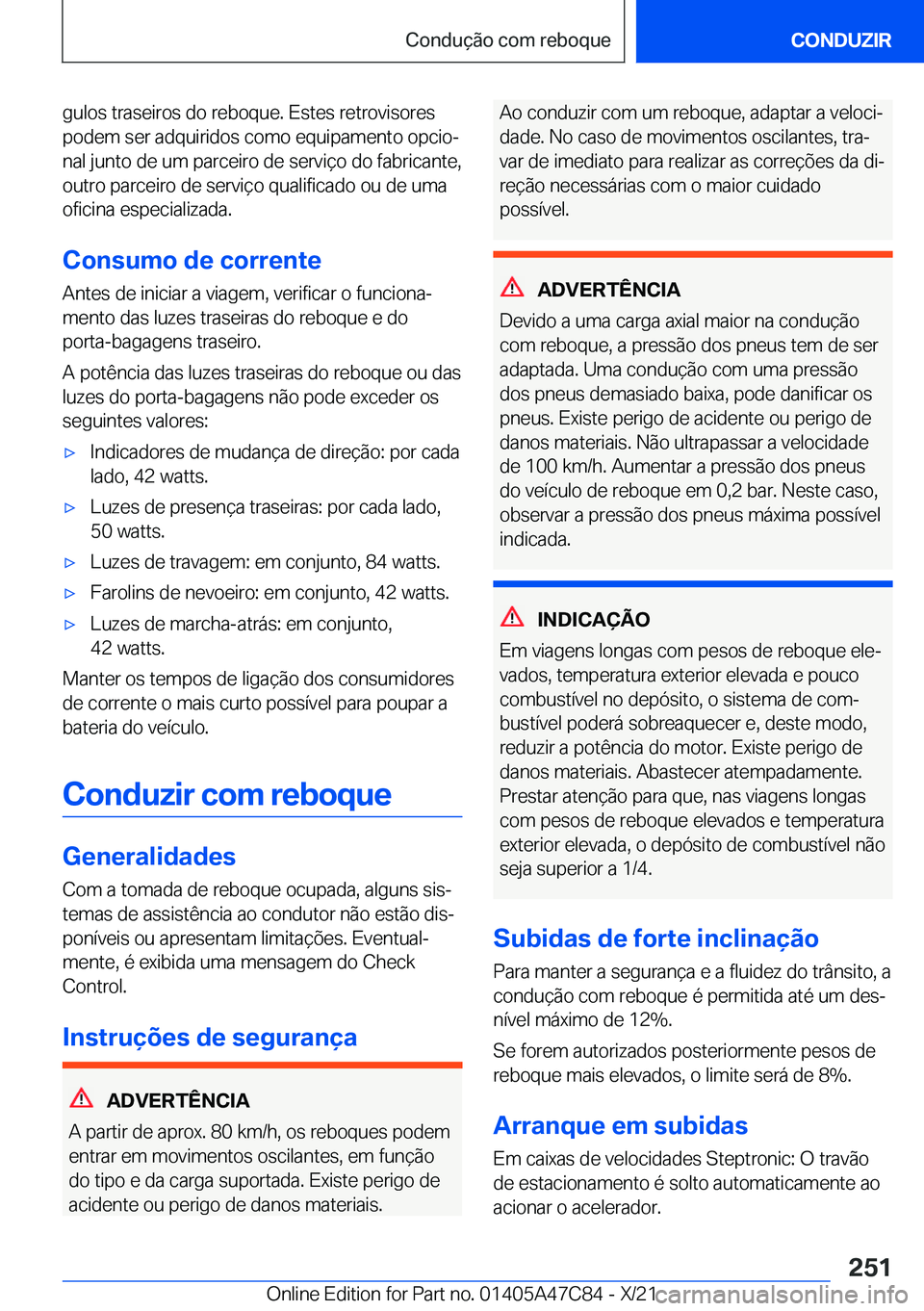 BMW X2 2022  Manual do condutor (in Portuguese) �g�u�l�o�s��t�r�a�s�e�i�r�o�s��d�o��r�e�b�o�q�u�e�.��E�s�t�e�s��r�e�t�r�o�v�i�s�o�r�e�s�p�o�d�e�m��s�e�r��a�d�q�u�i�r�i�d�o�s��c�o�m�o��e�q�u�i�p�a�m�e�n�t�o��o�p�c�i�oª
�n�a�l��j�u�n�t�o