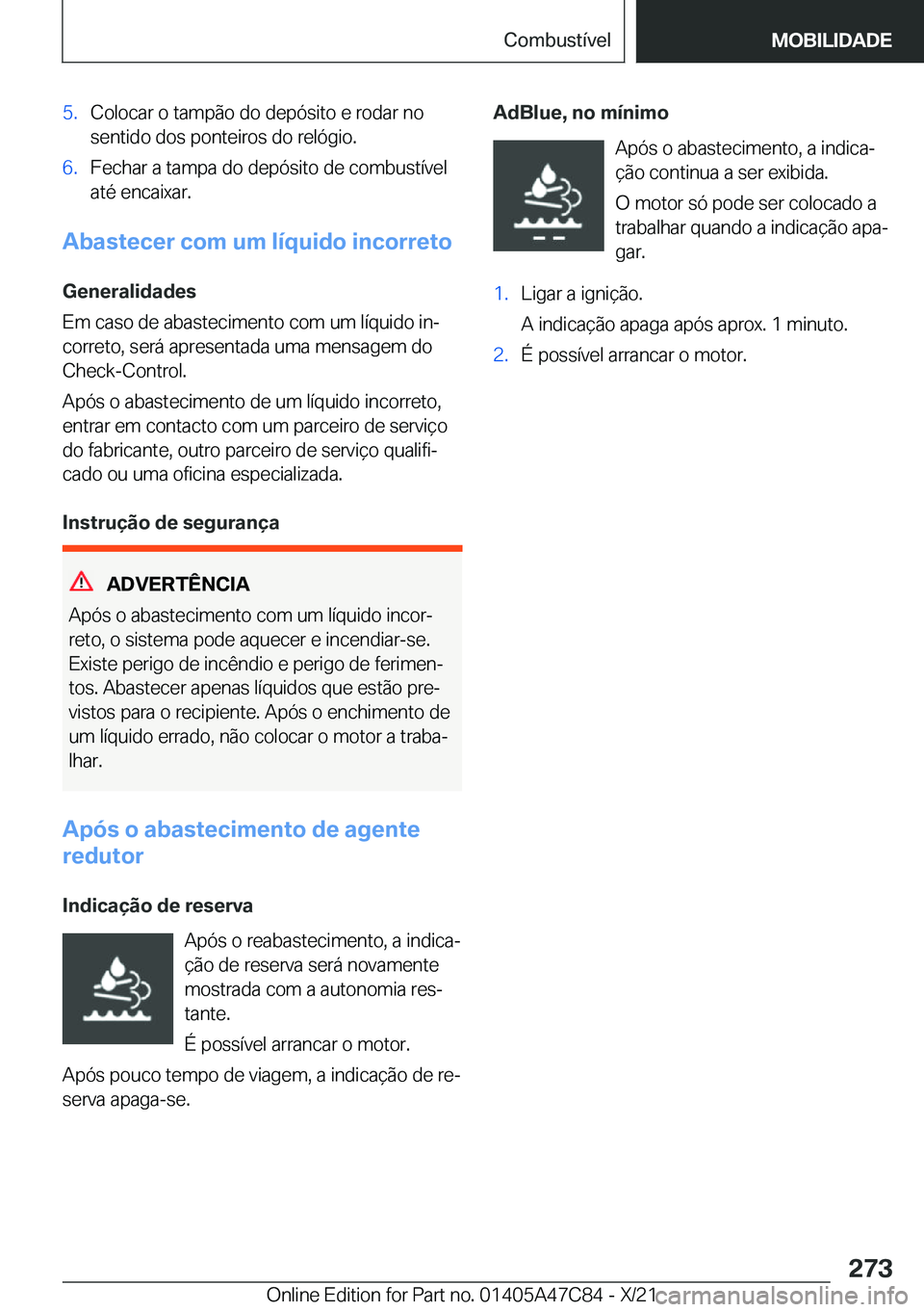 BMW X2 2022  Manual do condutor (in Portuguese) �5�.�C�o�l�o�c�a�r��o��t�a�m�p�ã�o��d�o��d�e�p�ó�s�i�t�o��e��r�o�d�a�r��n�o
�s�e�n�t�i�d�o��d�o�s��p�o�n�t�e�i�r�o�s��d�o��r�e�l�ó�g�i�o�.�6�.�F�e�c�h�a�r��a��t�a�m�p�a��d�o��d�e�p�