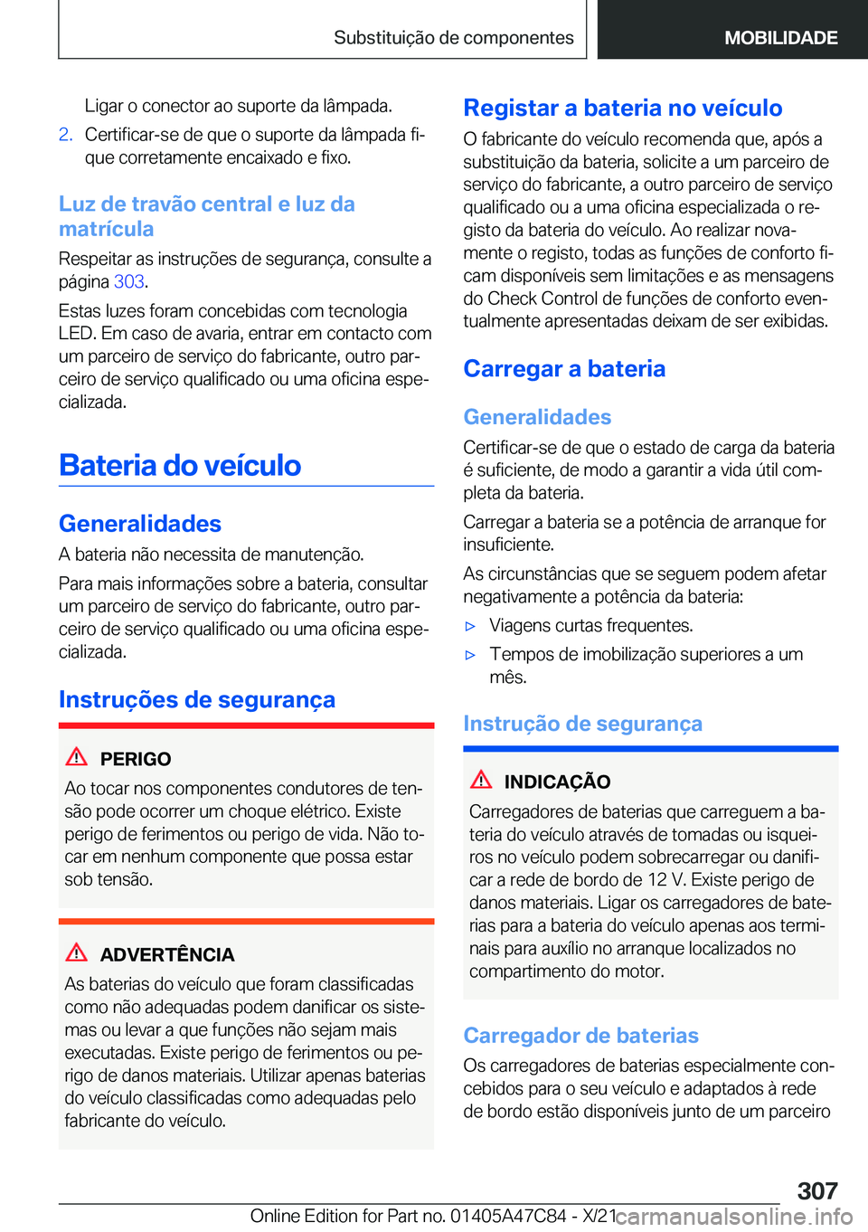 BMW X2 2022  Manual do condutor (in Portuguese) �L�i�g�a�r��o��c�o�n�e�c�t�o�r��a�o��s�u�p�o�r�t�e��d�a��l�â�m�p�a�d�a�.�2�.�C�e�r�t�i�f�i�c�a�r�-�s�e��d�e��q�u�e��o��s�u�p�o�r�t�e��d�a��l�â�m�p�a�d�a��f�iª
�q�u�e��c�o�r�r�e�t�a�m