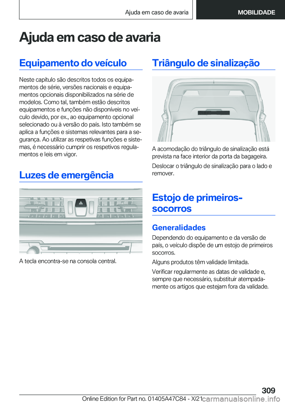 BMW X2 2022  Manual do condutor (in Portuguese) �A�j�u�d�a��e�m��c�a�s�o��d�e��a�v�a�r�i�a�E�q�u�i�p�a�m�e�n�t�o��d�o��v�e�