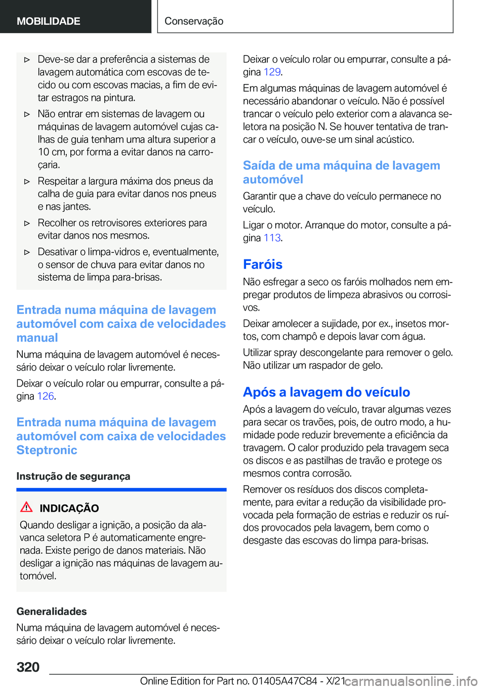 BMW X2 2022  Manual do condutor (in Portuguese) x�D�e�v�e�-�s�e��d�a�r��a��p�r�e�f�e�r�ê�n�c�i�a��a��s�i�s�t�e�m�a�s��d�e�l�a�v�a�g�e�m��a�u�t�o�m�á�t�i�c�a��c�o�m��e�s�c�o�v�a�s��d�e��t�eª
�c�i�d�o��o�u��c�o�m��e�s�c�o�v�a�s��m