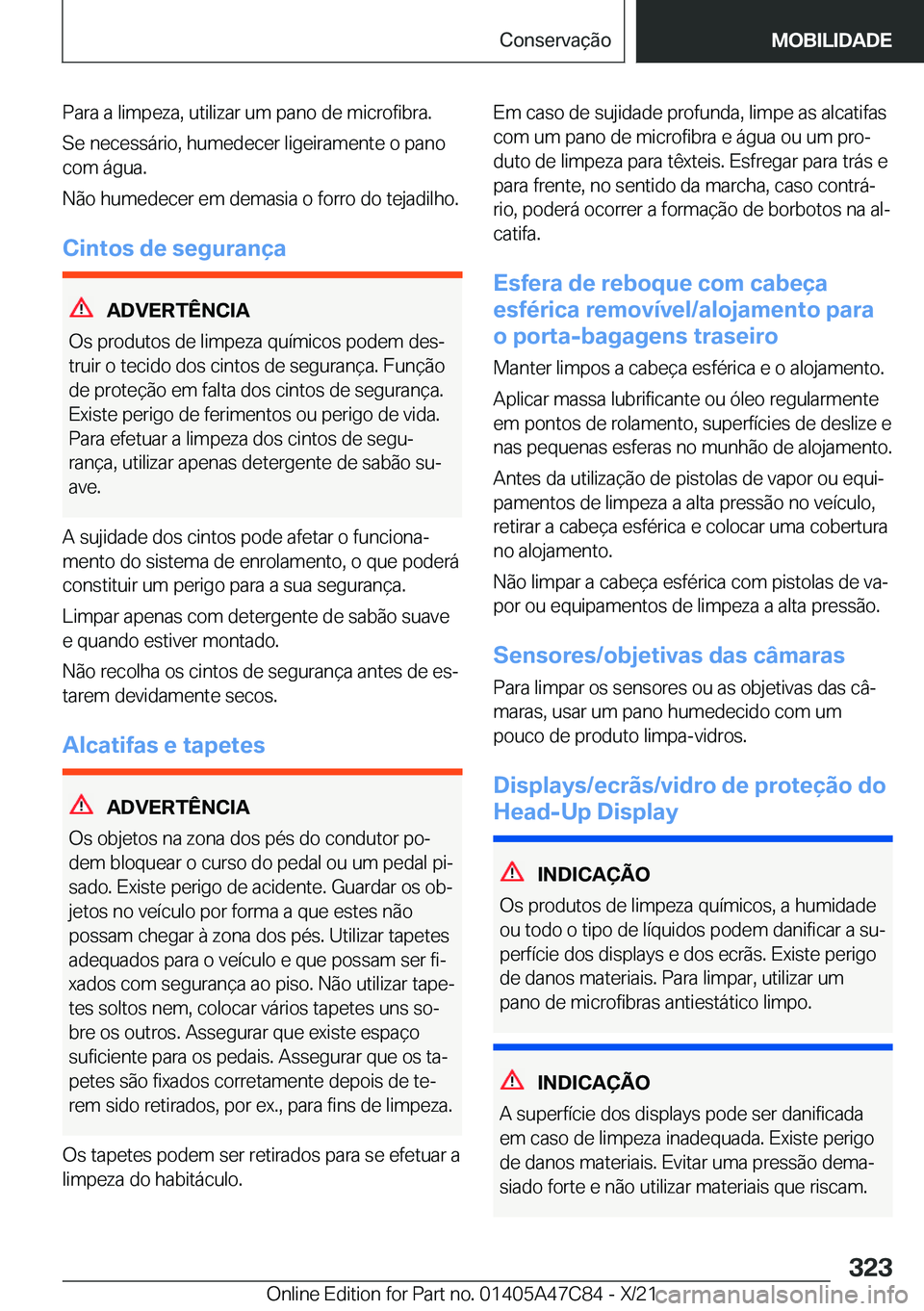 BMW X2 2022  Manual do condutor (in Portuguese) �P�a�r�a��a��l�i�m�p�e�z�a�,��u�t�i�l�i�z�a�r��u�m��p�a�n�o��d�e��m�i�c�r�o�f�i�b�r�a�.�S�e��n�e�c�e�s�s�á�r�i�o�,��h�u�m�e�d�e�c�e�r��l�i�g�e�i�r�a�m�e�n�t�e��o��p�a�n�o
�c�o�m��á�g�u�