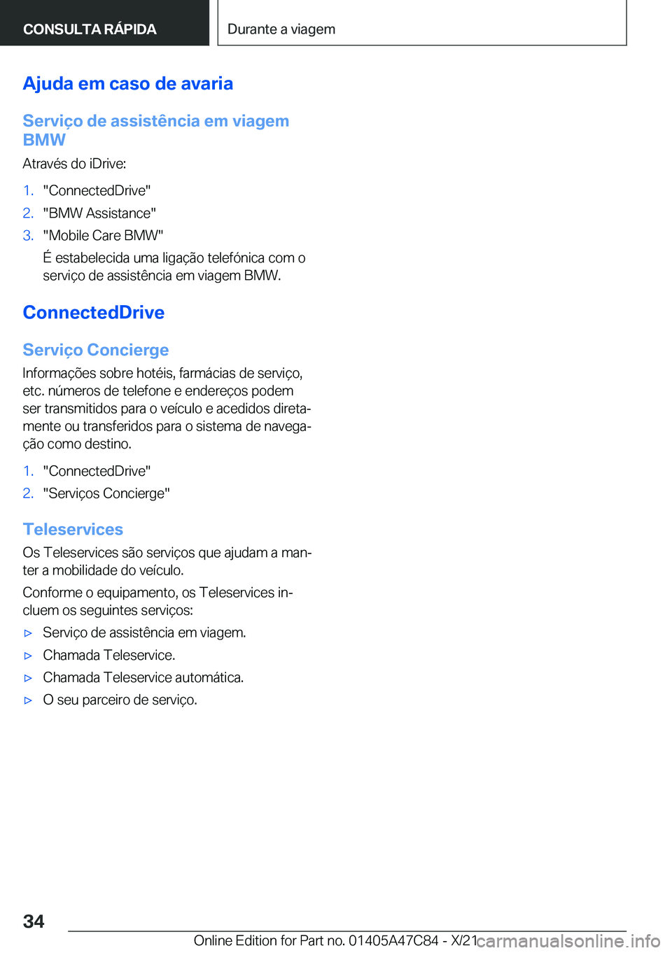 BMW X2 2022  Manual do condutor (in Portuguese) �A�j�u�d�a��e�m��c�a�s�o��d�e��a�v�a�r�i�a
�S�e�r�v�i�