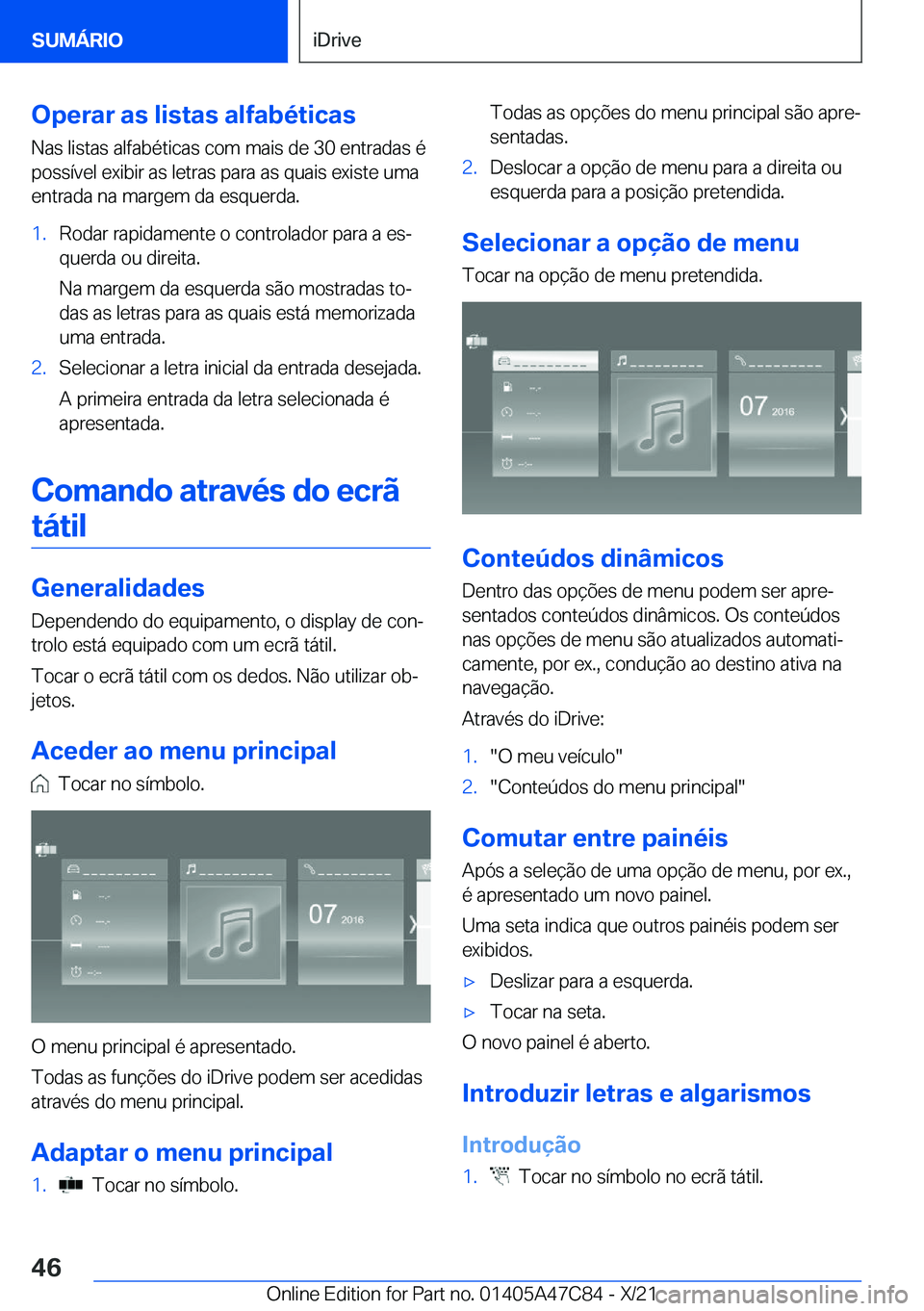 BMW X2 2022  Manual do condutor (in Portuguese) �O�p�e�r�a�r��a�s��l�i�s�t�a�s��a�l�f�a�b�é�t�i�c�a�s�N�a�s��l�i�s�t�a�s��a�l�f�a�b�é�t�i�c�a�s��c�o�m��m�a�i�s��d�e��3�0��e�n�t�r�a�d�a�s��é�p�o�s�s�