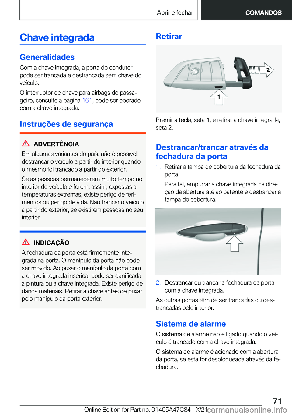 BMW X2 2022  Manual do condutor (in Portuguese) �C�h�a�v�e��i�n�t�e�g�r�a�d�a
�G�e�n�e�r�a�l�i�d�a�d�e�s�C�o�m��a��c�h�a�v�e��i�n�t�e�g�r�a�d�a�,��a��p�o�r�t�a��d�o��c�o�n�d�u�t�o�r
�p�o�d�e��s�e�r��t�r�a�n�c�a�d�a��e��d�e�s�t�r�a�n�c�a