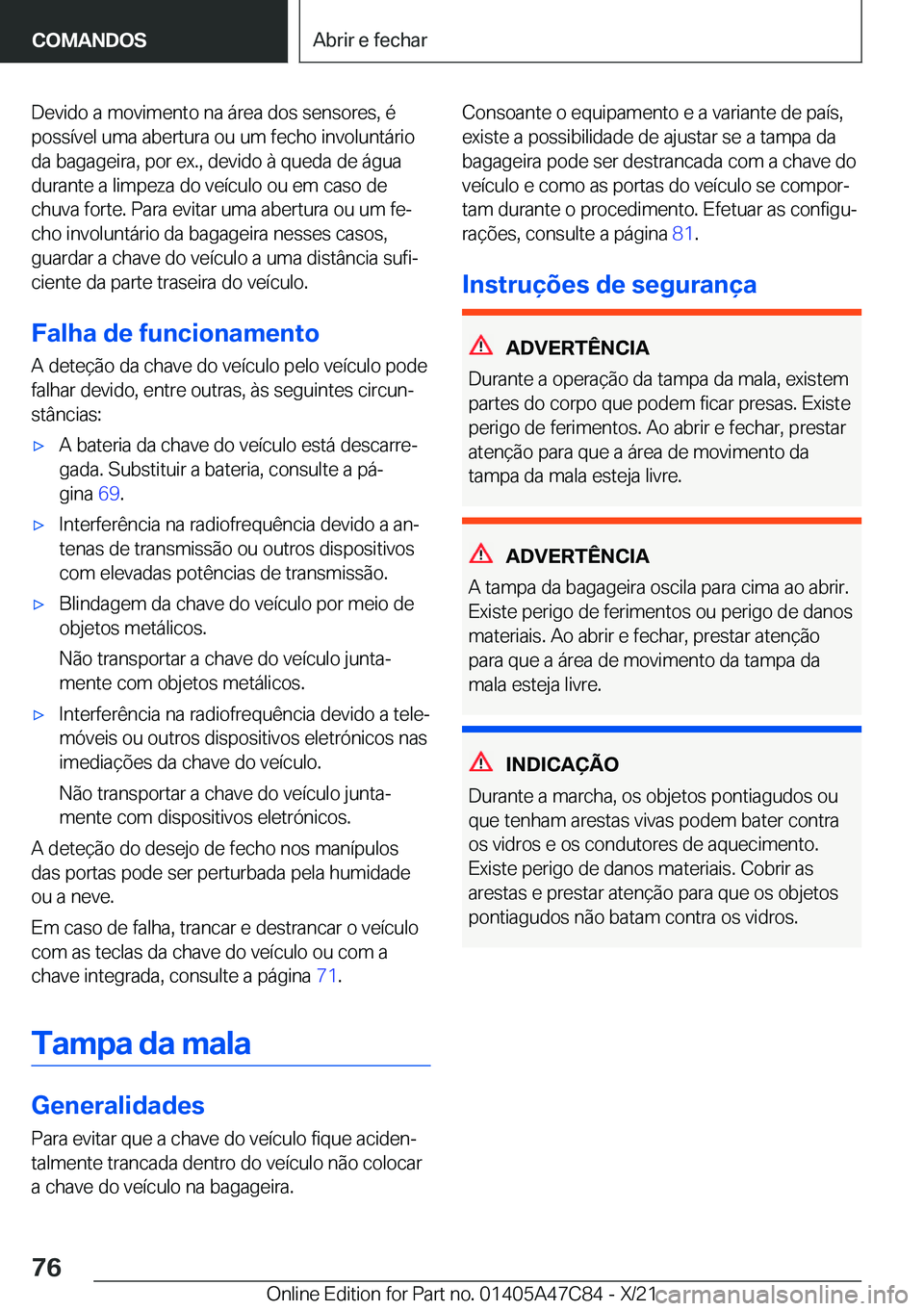BMW X2 2022  Manual do condutor (in Portuguese) �D�e�v�i�d�o��a��m�o�v�i�m�e�n�t�o��n�a��á�r�e�a��d�o�s��s�e�n�s�o�r�e�s�,��é
�p�o�s�s�