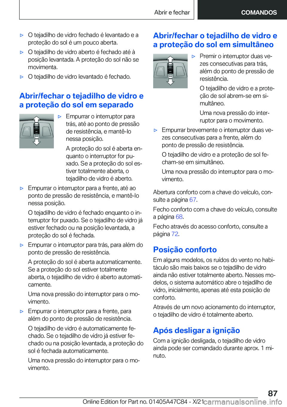BMW X2 2022  Manual do condutor (in Portuguese) x�O��t�e�j�a�d�i�l�h�o��d�e��v�i�d�r�o��f�e�c�h�a�d�o��é��l�e�v�a�n�t�a�d�o��e��a�p�r�o�t�e�