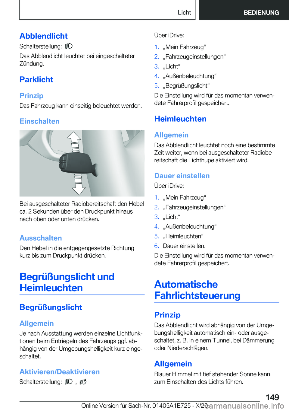 BMW X2 2021  Betriebsanleitungen (in German) �A�b�b�l�e�n�d�l�i�c�h�t
�S�c�h�a�l�t�e�r�s�t�e�l�l�u�n�g�:��
�
�D�a�s��A�b�b�l�e�n�d�l�i�c�h�t��l�e�u�c�h�t�e�t��b�e�i��e�i�n�g�e�s�c�h�a�l�t�e�t�e�r �Z�