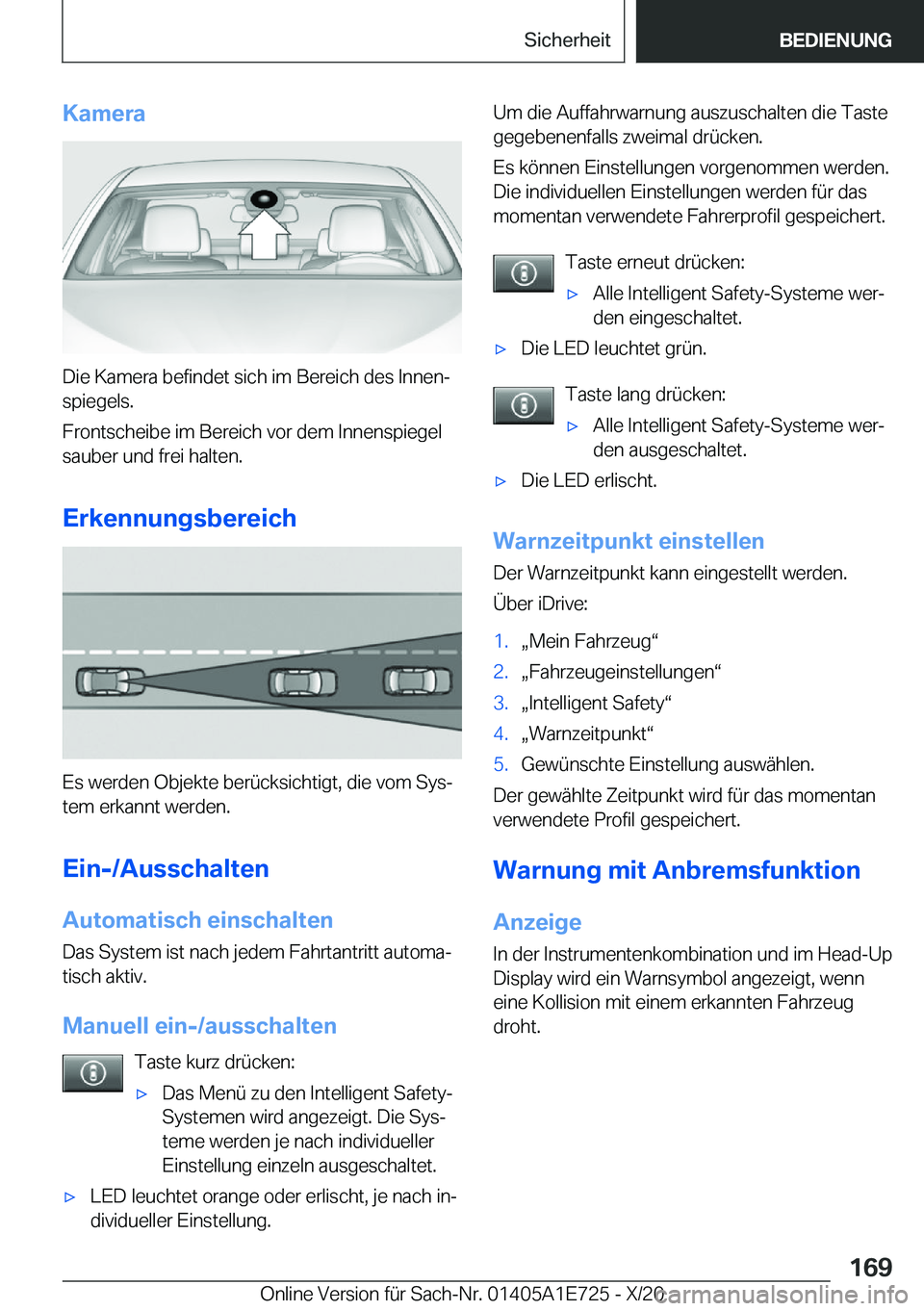 BMW X2 2021  Betriebsanleitungen (in German) �K�a�m�e�r�a
�D�i�e��K�a�m�e�r�a��b�e�f�i�n�d�e�t��s�i�c�h��i�m��B�e�r�e�i�c�h��d�e�s��I�n�n�e�nj�s�p�i�e�g�e�l�s�.
�F�r�o�n�t�s�c�h�e�i�b�e��i�m��B�e�r�e�i�c�h��v�o�r��d�e�m��I�n�n�e�n�s
