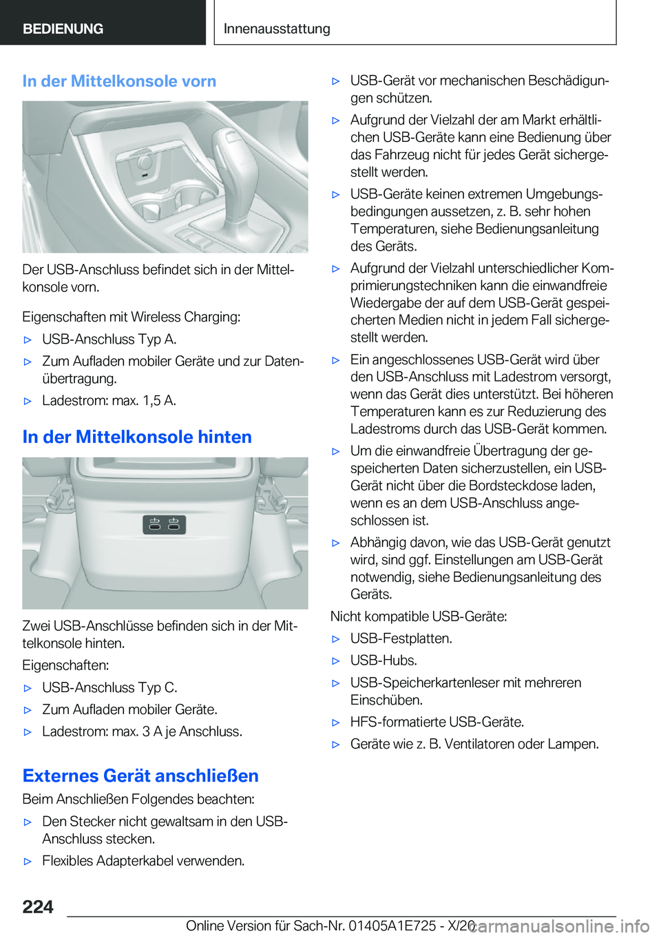 BMW X2 2021  Betriebsanleitungen (in German) �I�n��d�e�r��M�i�t�t�e�l�k�o�n�s�o�l�e��v�o�r�n
�D�e�r��U�S�B�-�A�n�s�c�h�l�u�s�s��b�e�f�i�n�d�e�t��s�i�c�h��i�n��d�e�r��M�i�t�t�e�lj�k�o�n�s�o�l�e��v�o�r�n�.
�E�i�g�e�n�s�c�h�a�f�t�e�n��m