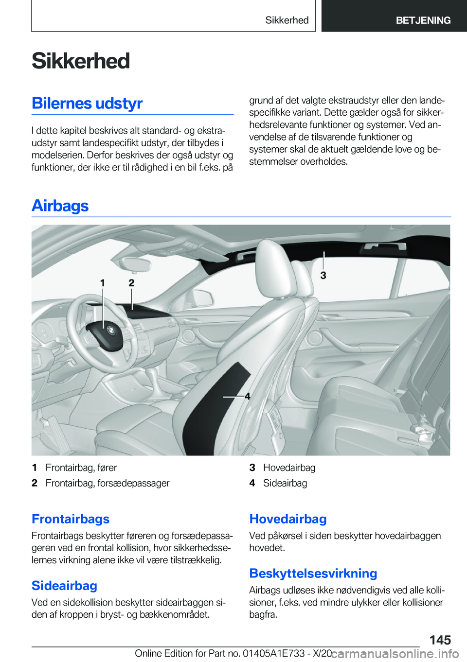BMW X2 2021  InstruktionsbØger (in Danish) �S�i�k�k�e�r�h�e�d�B�i�l�e�r�n�e�s��u�d�s�t�y�r
�I��d�e�t�t�e��k�a�p�i�t�e�l��b�e�s�k�r�i�v�e�s��a�l�t��s�t�a�n�d�a�r�d�-��o�g��e�k�s�t�r�aj
�u�d�s�t�y�r��s�a�m�t��l�a�n�d�e�s�p�e�c�i�f�i�k