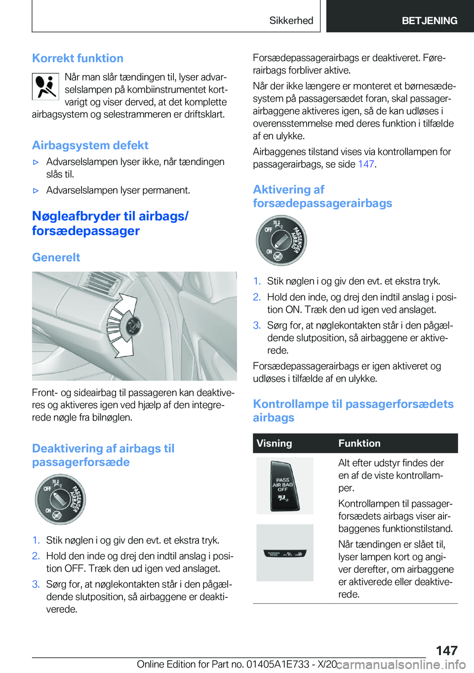 BMW X2 2021  InstruktionsbØger (in Danish) �K�o�r�r�e�k�t��f�u�n�k�t�i�o�n�N�å�r��m�a�n��s�l�å�r��t�æ�n�d�i�n�g�e�n��t�i�l�,��l�y�s�e�r��a�d�v�a�rj
�s�e�l�s�l�a�m�p�e�n��p�å��k�o�m�b�i�i�n�s�t�r�u�m�e�n�t�e�t��k�o�r�tj �v�a�r�i