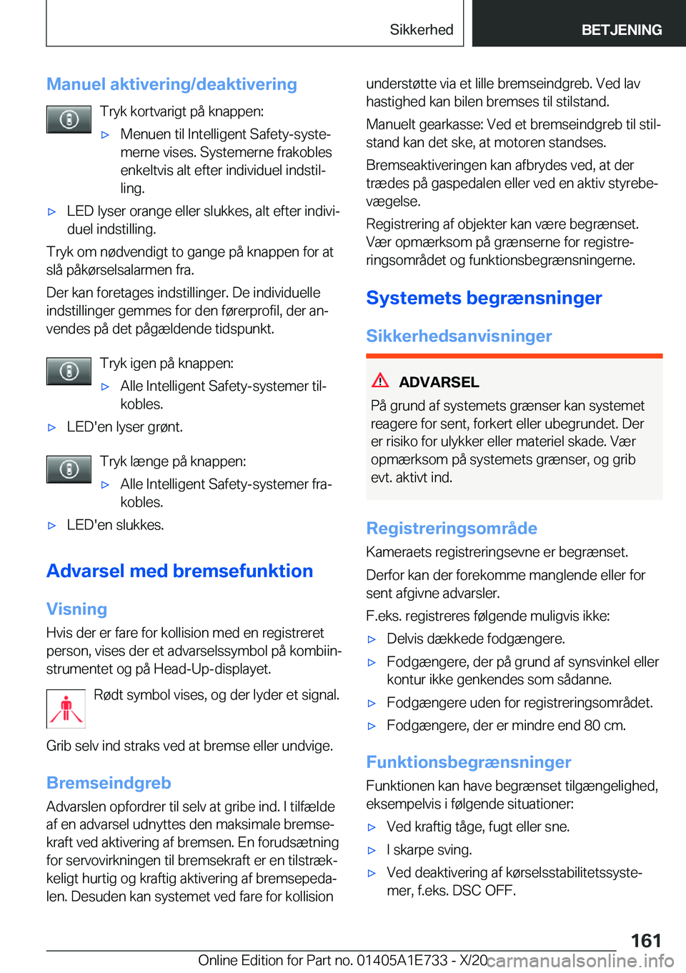 BMW X2 2021  InstruktionsbØger (in Danish) �M�a�n�u�e�l��a�k�t�i�v�e�r�i�n�g�/�d�e�a�k�t�i�v�e�r�i�n�g�T�r�y�k��k�o�r�t�v�a�r�i�g�t��p�å��k�n�a�p�p�e�n�:'x�M�e�n�u�e�n��t�i�l��I�n�t�e�l�l�i�g�e�n�t��S�a�f�e�t�y�-�s�y�s�t�ej
�m�e�r
