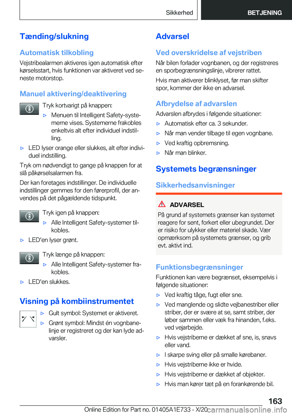 BMW X2 2021  InstruktionsbØger (in Danish) �T�æ�n�d�i�n�g�/�s�l�u�k�n�i�n�g
�A�u�t�o�m�a�t�i�s�k��t�i�l�k�o�b�l�i�n�g �V�e�j�s�t�r�i�b�e�a�l�a�r�m�e�n��a�k�t�i�v�e�r�e�s��i�g�e�n��a�u�t�o�m�a�t�i�s�k��e�f�t�e�r�k�