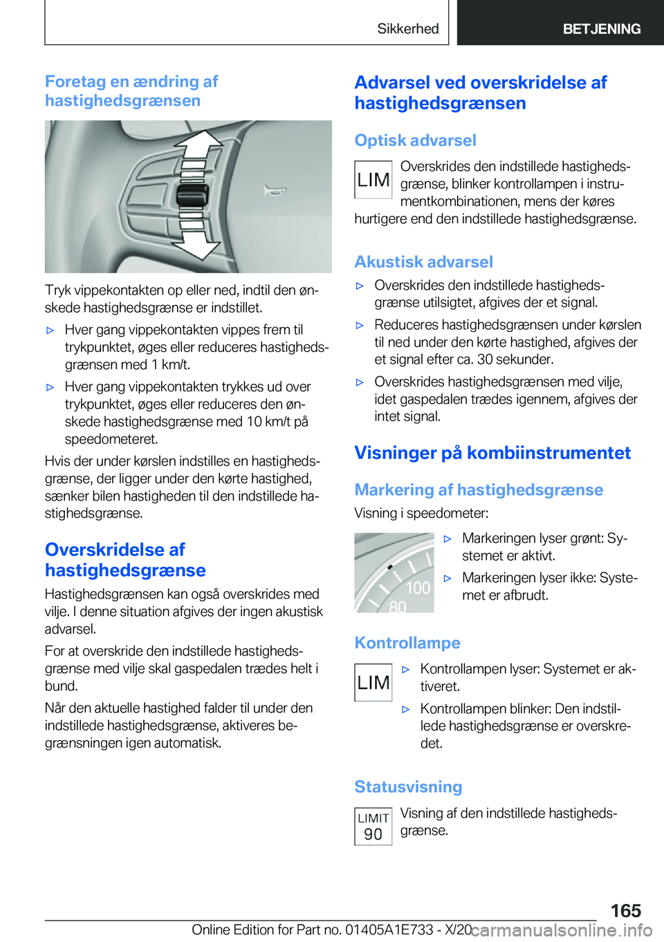 BMW X2 2021  InstruktionsbØger (in Danish) �F�o�r�e�t�a�g��e�n��æ�n�d�r�i�n�g��a�f
�h�a�s�t�i�g�h�e�d�s�g�r�æ�n�s�e�n
�T�r�y�k��v�i�p�p�e�k�o�n�t�a�k�t�e�n��o�p��e�l�l�e�r��n�e�d�,��i�n�d�t�i�l��d�e�n��