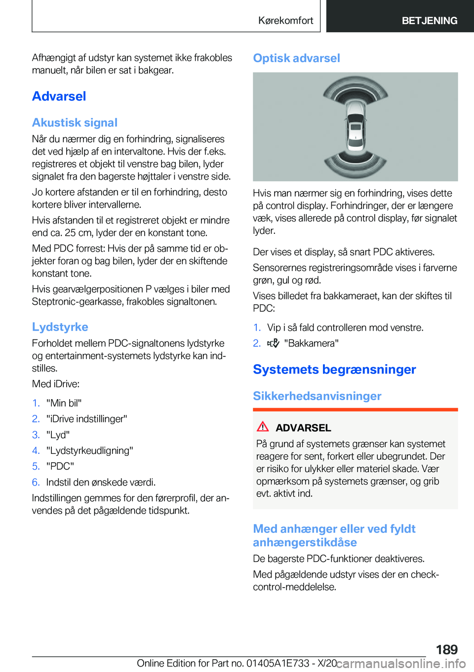 BMW X2 2021  InstruktionsbØger (in Danish) �A�f�h�æ�n�g�i�g�t��a�f��u�d�s�t�y�r��k�a�n��s�y�s�t�e�m�e�t��i�k�k�e��f�r�a�k�o�b�l�e�s�m�a�n�u�e�l�t�,��n�å�r��b�i�l�e�n��e�r��s�a�t��i��b�a�k�g�e�a�r�.
�A�d�v�a�r�s�e�l
�A�k�u�s�t�i�s