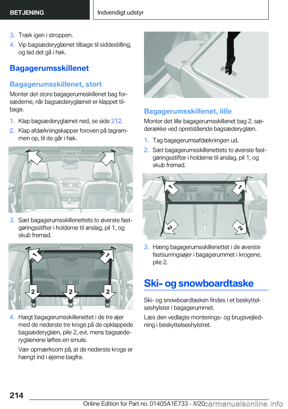 BMW X2 2021  InstruktionsbØger (in Danish) �3�.�T�r�æ�k��i�g�e�n��i��s�t�r�o�p�p�e�n�.�4�.�V�i�p��b�a�g�s�æ�d�e�r�y�g�l�æ�n�e�t��t�i�l�b�a�g�e��t�i�l��s�i�d�d�e�s�t�i�l�l�i�n�g�,
�o�g��l�a�d��d�e�t��g�å��i��h�a�k�.
�B�a�g�a�g�e