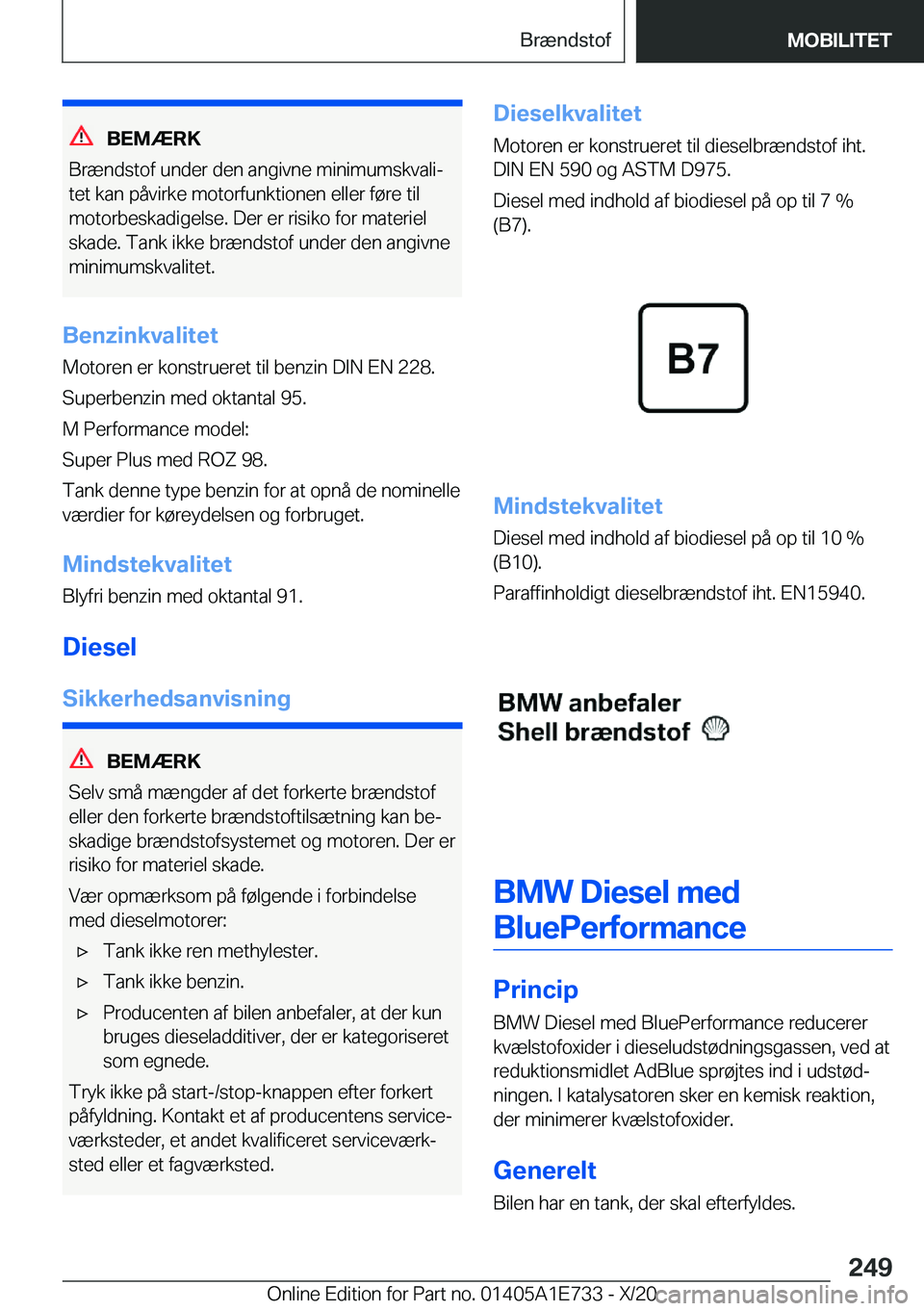 BMW X2 2021  InstruktionsbØger (in Danish) �B�E�M�Æ�R�K
�B�r�æ�n�d�s�t�o�f��u�n�d�e�r��d�e�n��a�n�g�i�v�n�e��m�i�n�i�m�u�m�s�k�v�a�l�ij �t�e�t��k�a�n��p�å�v�i�r�k�e��m�o�t�o�r�f�u�n�k�t�i�o�n�e�n��e�l�l�e�r��f�
