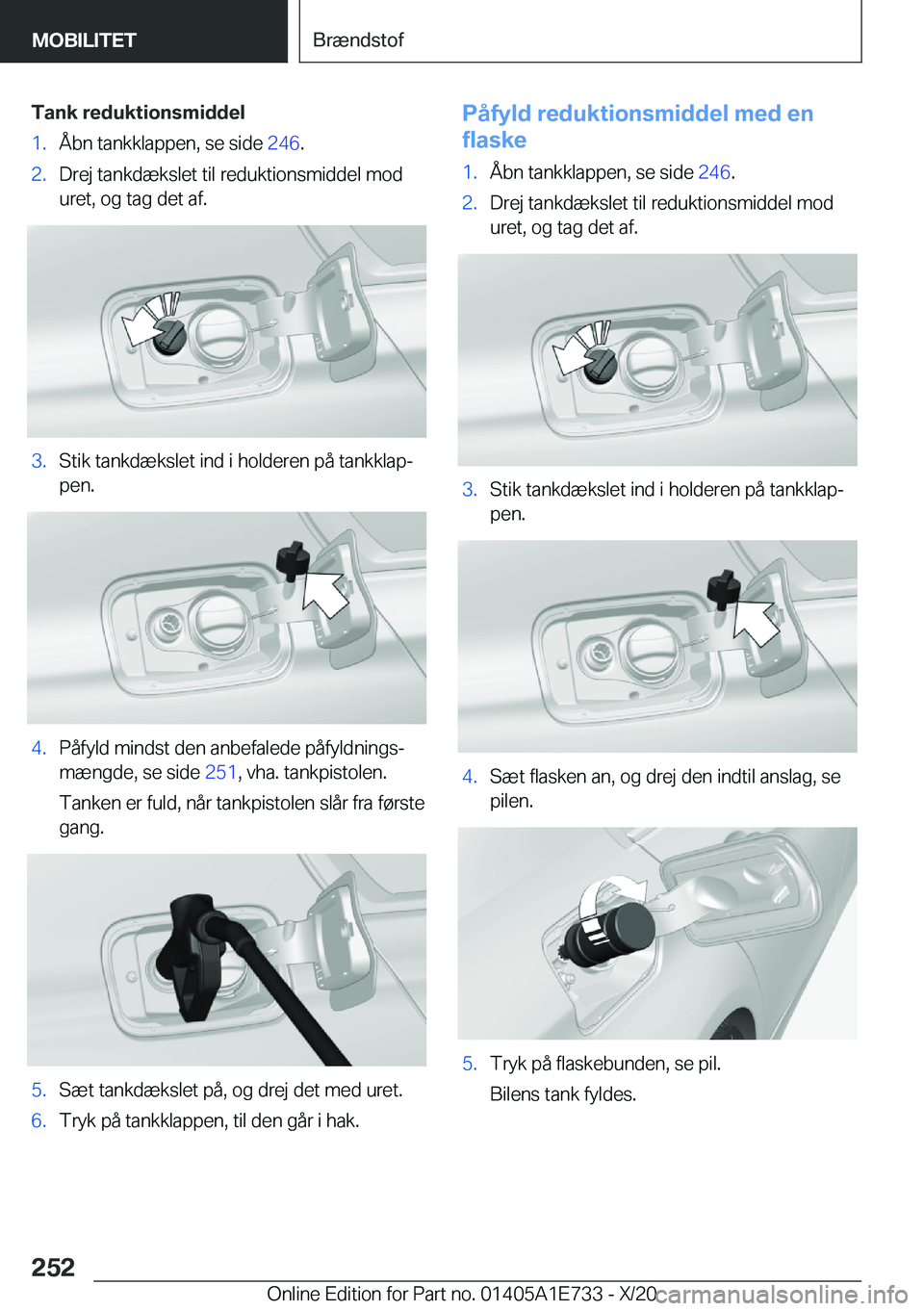 BMW X2 2021  InstruktionsbØger (in Danish) �T�a�n�k��r�e�d�u�k�t�i�o�n�s�m�i�d�d�e�l�1�.�Å�b�n��t�a�n�k�k�l�a�p�p�e�n�,��s�e��s�i�d�e��2�4�6�.�2�.�D�r�e�j��t�a�n�k�d�æ�k�s�l�e�t��t�i�l��r�e�d�u�k�t�i�o�n�s�m�i�d�d�e�l��m�o�d
�u�r�e�