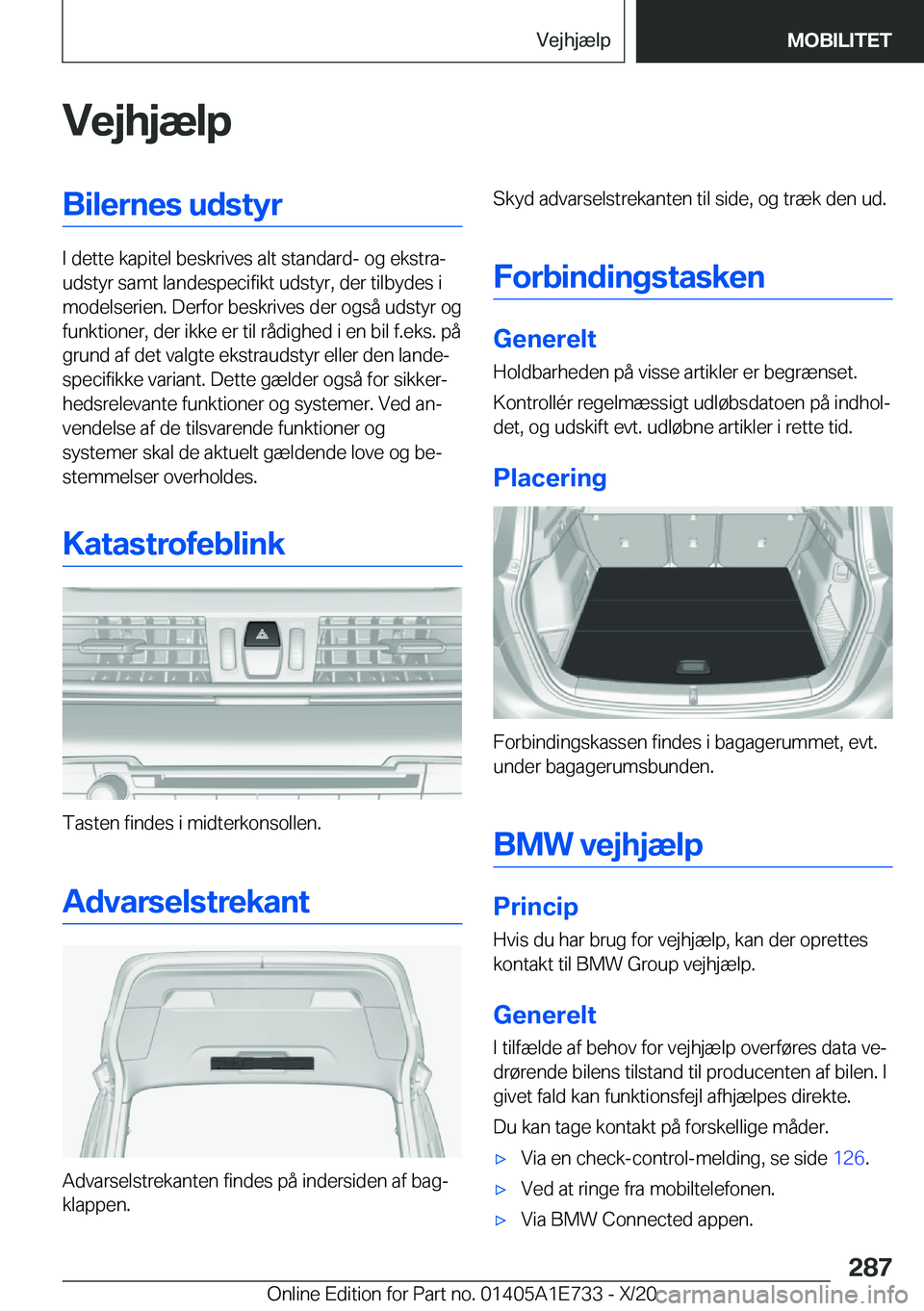 BMW X2 2021  InstruktionsbØger (in Danish) �V�e�j�h�j�æ�l�p�B�i�l�e�r�n�e�s��u�d�s�t�y�r
�I��d�e�t�t�e��k�a�p�i�t�e�l��b�e�s�k�r�i�v�e�s��a�l�t��s�t�a�n�d�a�r�d�-��o�g��e�k�s�t�r�aj
�u�d�s�t�y�r��s�a�m�t��l�a�n�d�e�s�p�e�c�i�f�i�k�