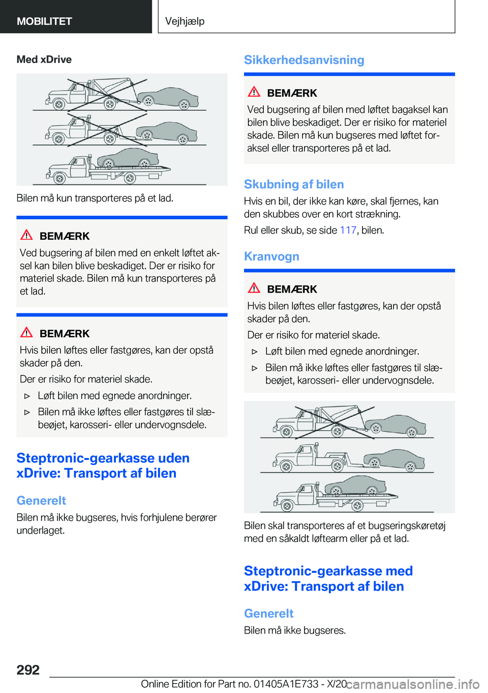 BMW X2 2021  InstruktionsbØger (in Danish) �M�e�d��x�D�r�i�v�e
�B�i�l�e�n��m�å��k�u�n��t�r�a�n�s�p�o�r�t�e�r�e�s��p�å��e�t��l�a�d�.
�B�E�M�Æ�R�K
�V�e�d��b�u�g�s�e�r�i�n�g��a�f��b�i�l�e�n��m�e�d��e�n��e�n�k�e�l�t��l�