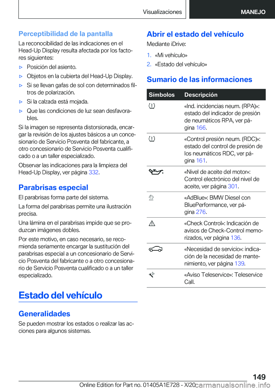 BMW X2 2021  Manuales de Empleo (in Spanish) �P�e�r�c�e�p�t�i�b�i�l�i�d�a�d��d�e��l�a��p�a�n�t�a�l�l�a
�L�a��r�e�c�o�n�o�c�i�b�i�l�i�d�a�d��d�e��l�a�s��i�n�d�i�c�a�c�i�o�n�e�s��e�n��e�l
�H�e�a�d�-�U�p��D�i�s�p�l�a�y��r�e�s�u�l�t�a��a