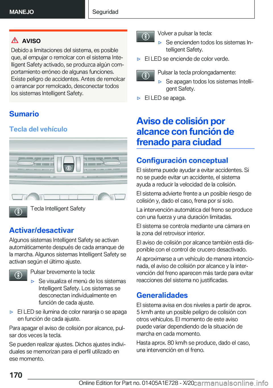 BMW X2 2021  Manuales de Empleo (in Spanish) �A�V�I�S�O
�D�e�b�i�d�o��a��l�i�m�i�t�a�c�i�o�n�e�s��d�e�l��s�i�s�t�e�m�a�,��e�s��p�o�s�i�b�l�e �q�u�e�,��a�l��e�m�p�u�j�a�r��o��r�e�m�o�l�c�a�r��c�o�n��e�l��s�i�s�t�e�m�a��I�n�t�eª�l�