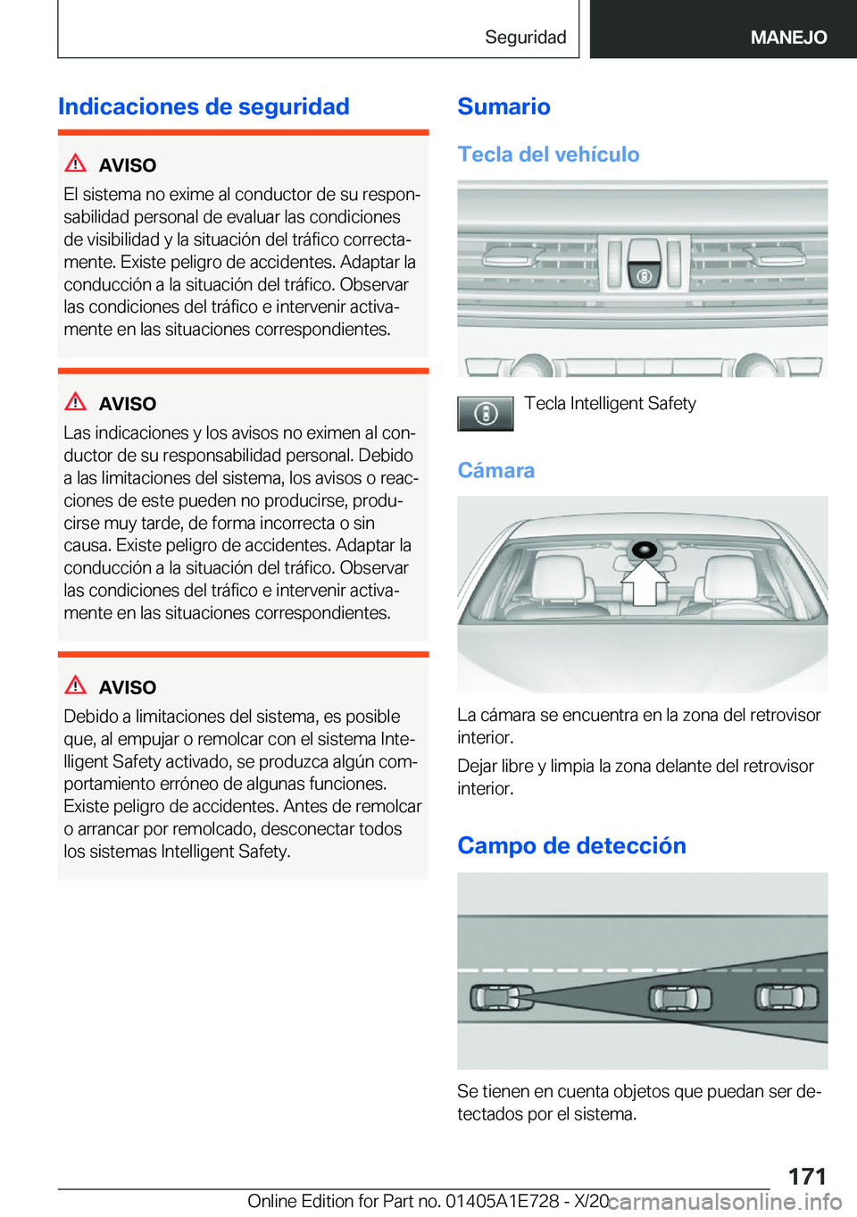 BMW X2 2021  Manuales de Empleo (in Spanish) �I�n�d�i�c�a�c�i�o�n�e�s��d�e��s�e�g�u�r�i�d�a�d
�A�V�I�S�O
�E�l��s�i�s�t�e�m�a��n�o��e�x�i�m�e��a�l��c�o�n�d�u�c�t�o�r��d�e��s�u��r�e�s�p�o�nª
�s�a�b�i�l�i�d�a�d��p�e�r�s�o�n�a�l��d�e�
