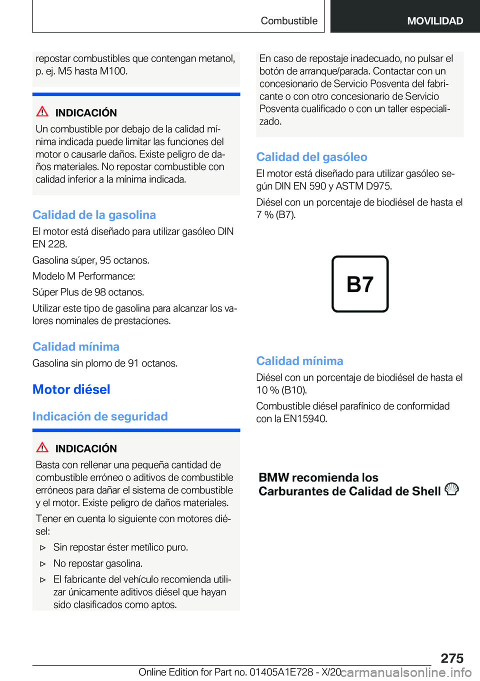 BMW X2 2021  Manuales de Empleo (in Spanish) �r�e�p�o�s�t�a�r��c�o�m�b�u�s�t�i�b�l�e�s��q�u�e��c�o�n�t�e�n�g�a�n��m�e�t�a�n�o�l�,
�p�.��e�j�.��M�5��h�a�s�t�a��M�1�0�0�.
�I�N�D�I�C�A�C�I�