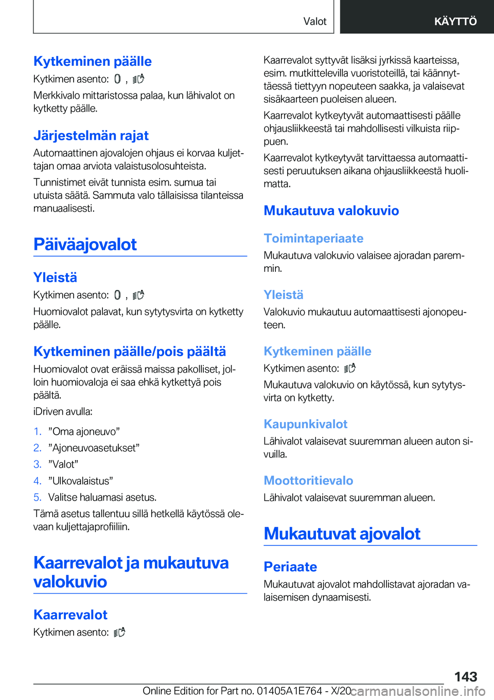 BMW X2 2021  Omistajan Käsikirja (in Finnish) �K�y�t�k�e�m�i�n�e�n��p�