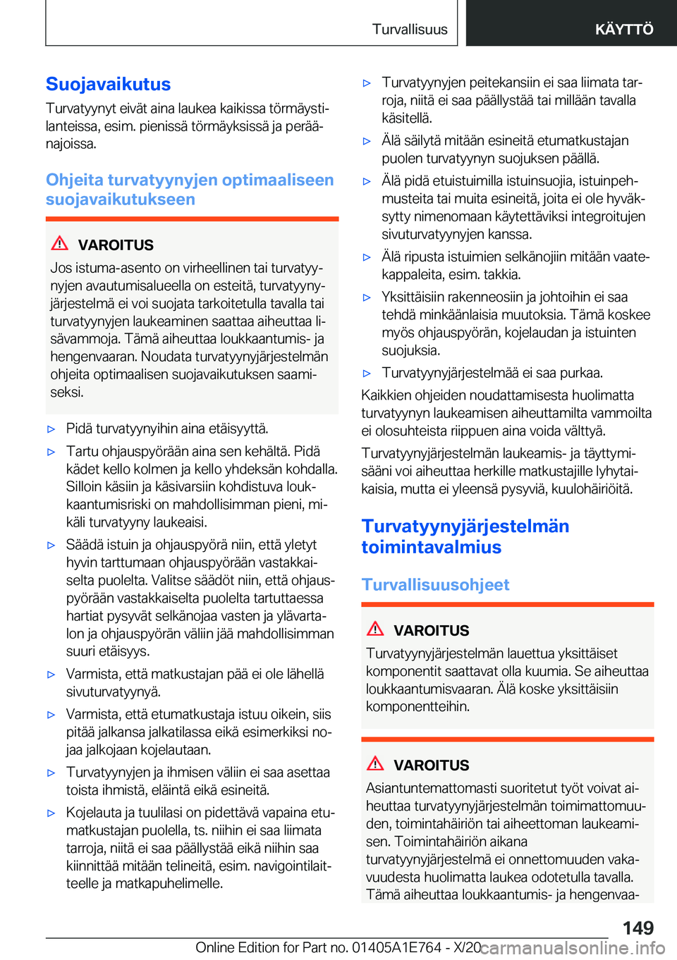 BMW X2 2021  Omistajan Käsikirja (in Finnish) �S�u�o�j�a�v�a�i�k�u�t�u�s
�T�u�r�v�a�t�y�y�n�y�t��e�i�v�