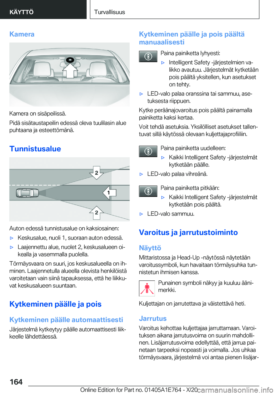 BMW X2 2021  Omistajan Käsikirja (in Finnish) �K�a�m�e�r�a
�K�a�m�e�r�a��o�n��s�i�s�