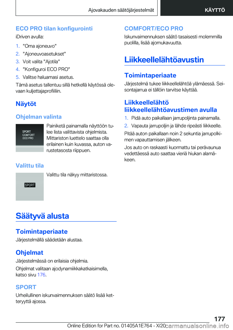BMW X2 2021  Omistajan Käsikirja (in Finnish) �E�C�O��P�R�O��t�i�l�a�n��k�o�n�f�i�g�u�r�o�i�n�t�i�i�D�r�i�v�e�n��a�v�u�l�l�a�:�1�.w�O�m�a��a�j�o�n�e�u�v�ow�2�.w�A�j�o�n�e�u�v�o�a�s�e�t�u�k�s�e�tw�3�.�V�o�i�t��v�a�l�i�t�a�w�A�j�o�t�i�l
