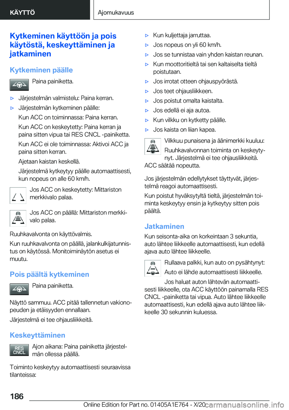 BMW X2 2021  Omistajan Käsikirja (in Finnish) �K�y�t�k�e�m�i�n�e�n��k�