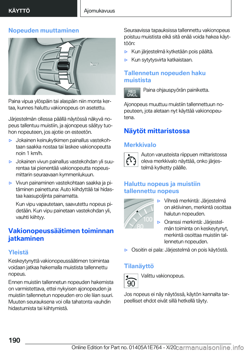 BMW X2 2021  Omistajan Käsikirja (in Finnish) �N�o�p�e�u�d�e�n��m�u�u�t�t�a�m�i�n�e�n
�P�a�i�n�a��v�i�p�u�a��y�l�