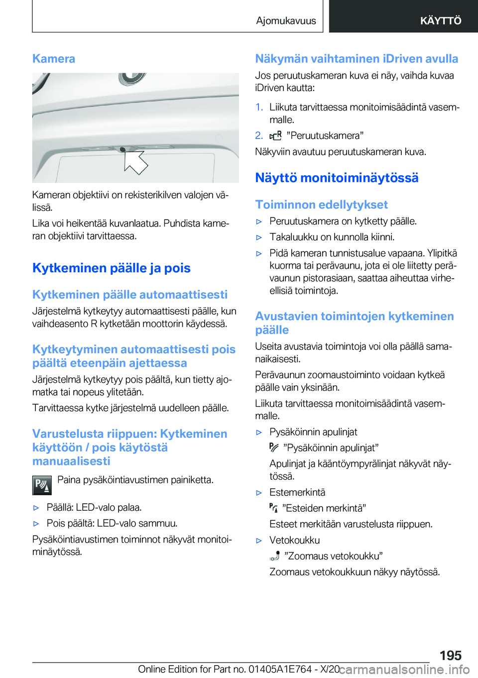 BMW X2 2021  Omistajan Käsikirja (in Finnish) �K�a�m�e�r�a
�K�a�m�e�r�a�n��o�b�j�e�k�t�i�i�v�i��o�n��r�e�k�i�s�t�e�r�i�k�i�l�v�e�n��v�a�l�o�j�e�n��v�