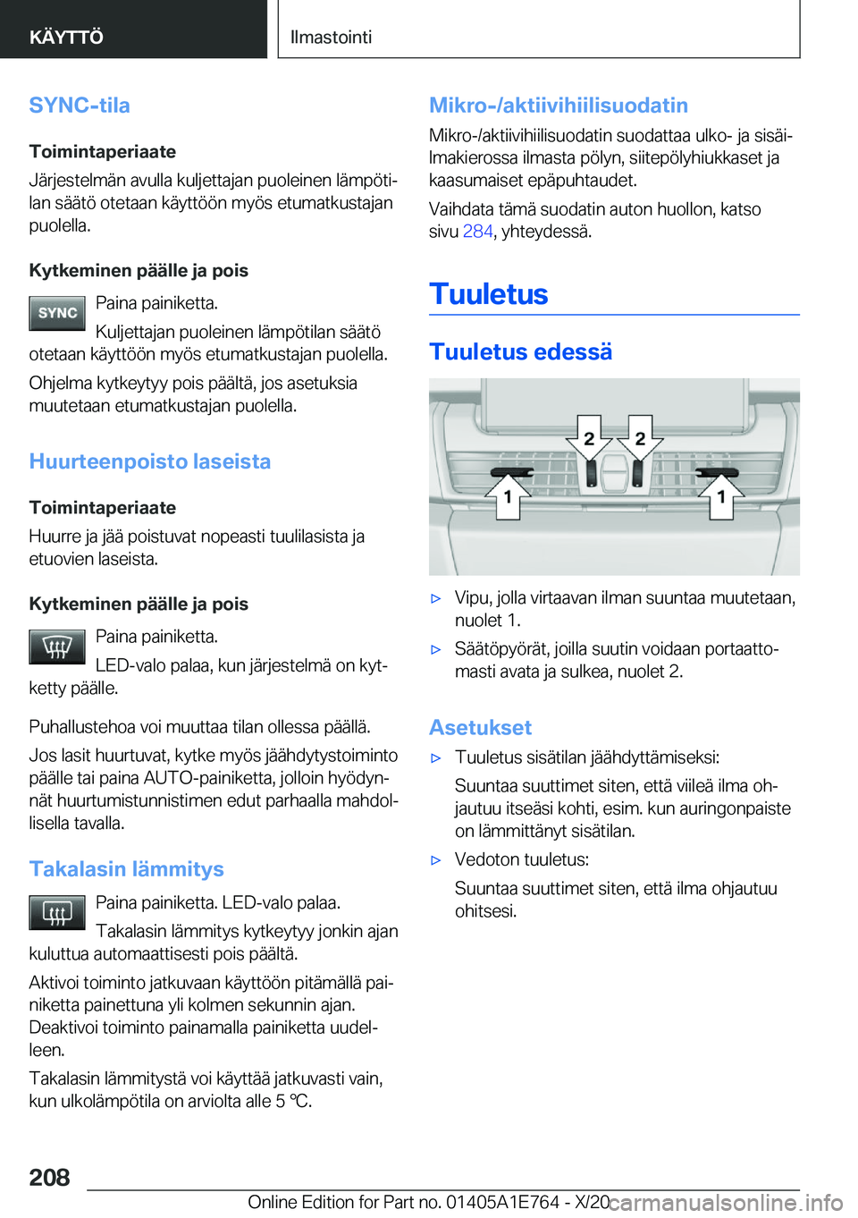BMW X2 2021  Omistajan Käsikirja (in Finnish) �S�Y�N�C�-�t�i�l�a
�T�o�i�m�i�n�t�a�p�e�r�i�a�a�t�e
�J�