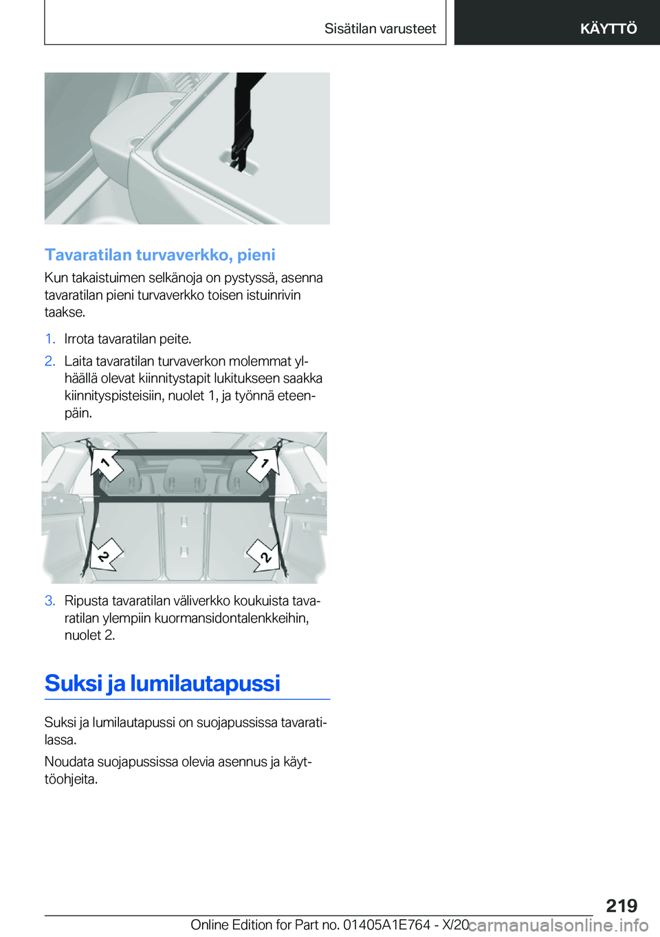 BMW X2 2021  Omistajan Käsikirja (in Finnish) �T�a�v�a�r�a�t�i�l�a�n��t�u�r�v�a�v�e�r�k�k�o�,��p�i�e�n�i
�K�u�n��t�a�k�a�i�s�t�u�i�m�e�n��s�e�l�k�