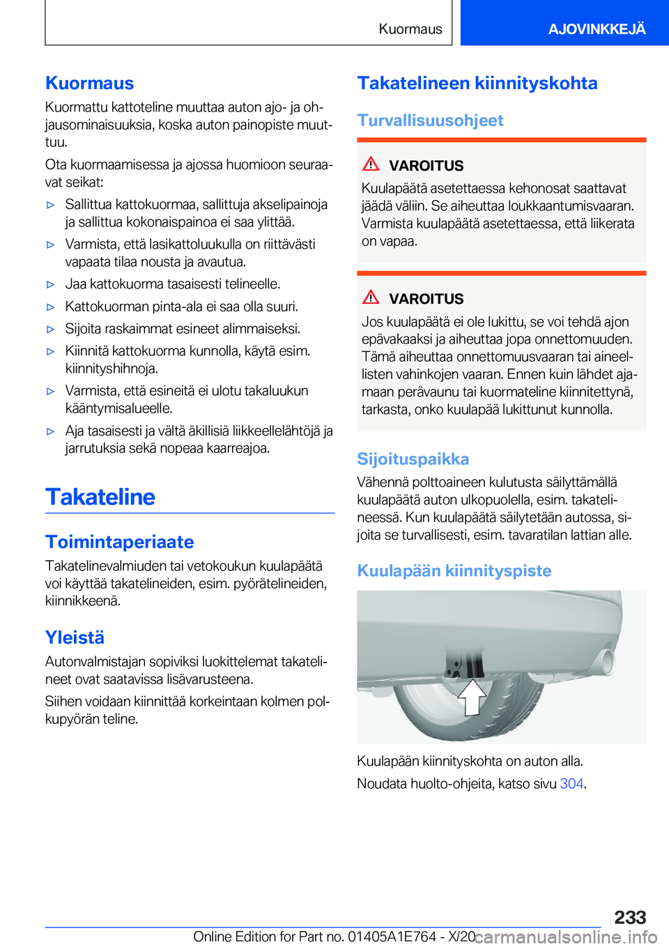 BMW X2 2021  Omistajan Käsikirja (in Finnish) �K�u�o�r�m�a�u�s
�K�u�o�r�m�a�t�t�u��k�a�t�t�o�t�e�l�i�n�e��m�u�u�t�t�a�a��a�u�t�o�n��a�j�o�-��j�a��o�hj
�j�a�u�s�o�m�i�n�a�i�s�u�u�k�s�i�a�,��k�o�s�k�a��a�u�t�o�n��p�a�i�n�o�p�i�s�t�e��m�u