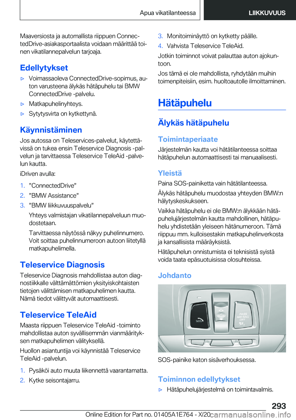 BMW X2 2021  Omistajan Käsikirja (in Finnish) �M�a�a�v�e�r�s�i�o�s�t�a��j�a��a�u�t�o�m�a�l�l�i�s�t�a��r�i�i�p�p�u�e�n��C�o�n�n�e�cj
�t�e�d�D�r�i�v�e�-�a�s�i�a�k�a�s�p�o�r�t�a�a�l�i�s�t�a��v�o�i�d�a�a�n��m�