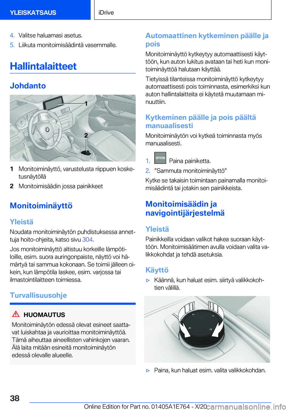 BMW X2 2021  Omistajan Käsikirja (in Finnish) �4�.�V�a�l�i�t�s�e��h�a�l�u�a�m�a�s�i��a�s�e�t�u�s�.�5�.�L�i�i�k�u�t�a��m�o�n�i�t�o�i�m�i�s�