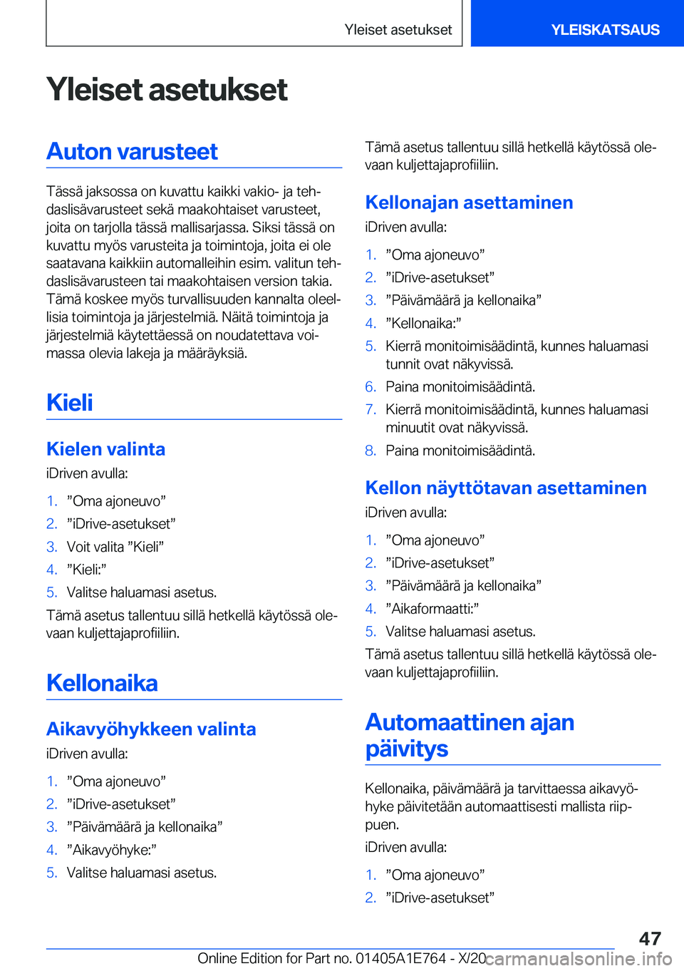BMW X2 2021  Omistajan Käsikirja (in Finnish) �Y�l�e�i�s�e�t��a�s�e�t�u�k�s�e�t�A�u�t�o�n��v�a�r�u�s�t�e�e�t
�T�