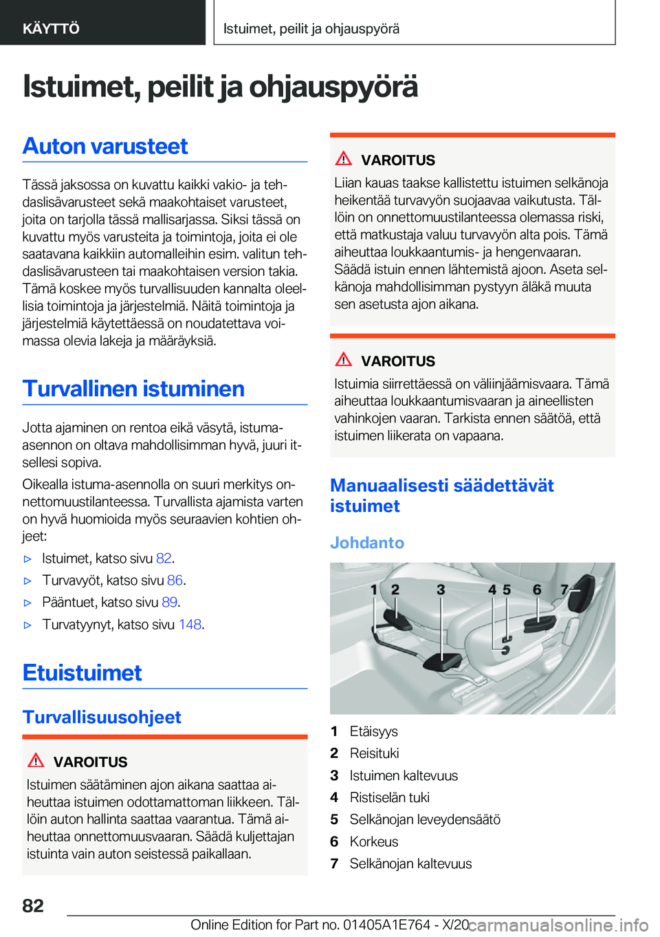 BMW X2 2021  Omistajan Käsikirja (in Finnish) �I�s�t�u�i�m�e�t�,��p�e�i�l�i�t��j�a��o�h�j�a�u�s�p�y�