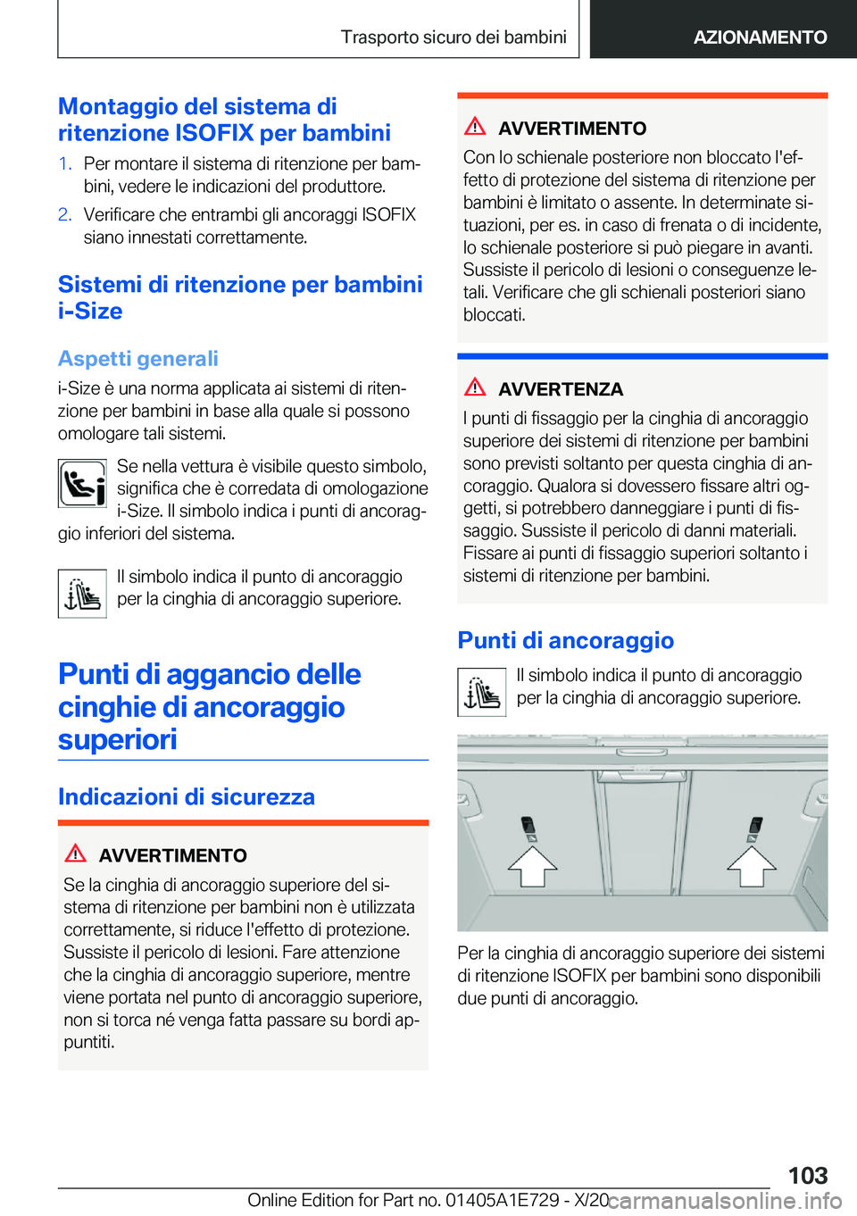 BMW X2 2021  Libretti Di Uso E manutenzione (in Italian) �M�o�n�t�a�g�g�i�o��d�e�l��s�i�s�t�e�m�a��d�i
�r�i�t�e�n�z�i�o�n�e��I�S�O�F�I�X��p�e�r��b�a�m�b�i�n�i�1�.�P�e�r��m�o�n�t�a�r�e��i�l��s�i�s�t�e�m�a��d�i��r�i�t�e�n�z�i�o�n�e��p�e�r��b�a�m