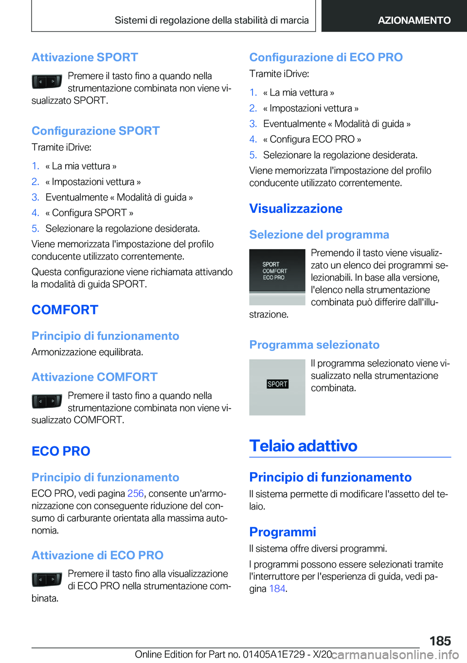 BMW X2 2021  Libretti Di Uso E manutenzione (in Italian) �A�t�t�i�v�a�z�i�o�n�e��S�P�O�R�T�P�r�e�m�e�r�e��i�l��t�a�s�t�o��f�i�n�o��a��q�u�a�n�d�o��n�e�l�l�a
�s�t�r�u�m�e�n�t�a�z�i�o�n�e��c�o�m�b�i�n�a�t�a��n�o�n��v�i�e�n�e��v�iª
�s�u�a�l�i�z�z�
