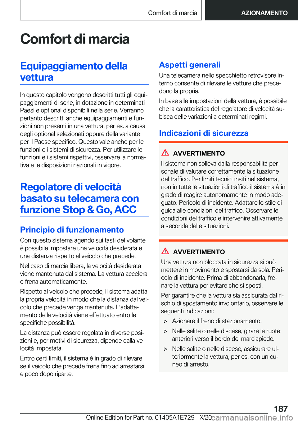 BMW X2 2021  Libretti Di Uso E manutenzione (in Italian) �C�o�m�f�o�r�t��d�i��m�a�r�c�i�a�E�q�u�i�p�a�g�g�i�a�m�e�n�t�o��d�e�l�l�a�v�e�t�t�u�r�a
�I�n��q�u�e�s�t�o��c�a�p�i�t�o�l�o��v�e�n�g�o�n�o��d�e�s�c�r�i�t�t�i��t�u�t�t�i��g�l�i��e�q�u�iª
�p�
