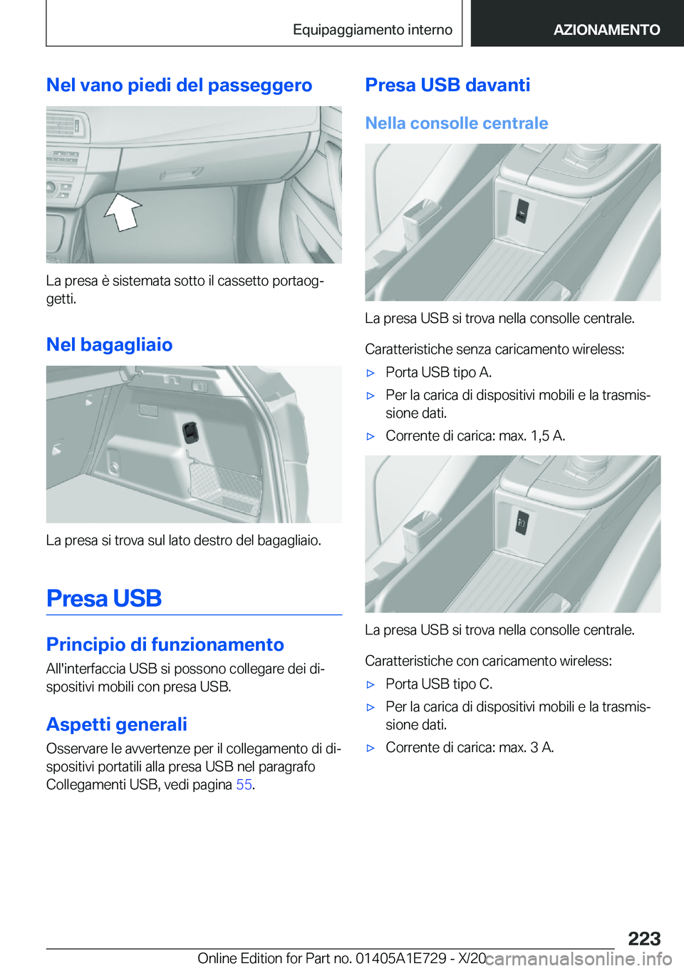 BMW X2 2021  Libretti Di Uso E manutenzione (in Italian) �N�e�l��v�a�n�o��p�i�e�d�i��d�e�l��p�a�s�s�e�g�g�e�r�o
�L�a��p�r�e�s�a��è��s�i�s�t�e�m�a�t�a��s�o�t�t�o��i�l��c�a�s�s�e�t�t�o��p�o�r�t�a�o�gª
�g�e�t�t�i�.
�N�e�l��b�a�g�a�g�l�i�a�i�o
�L