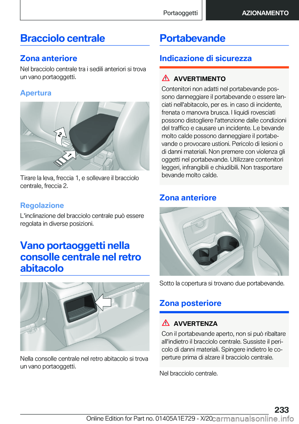 BMW X2 2021  Libretti Di Uso E manutenzione (in Italian) �B�r�a�c�c�i�o�l�o��c�e�n�t�r�a�l�e
�Z�o�n�a��a�n�t�e�r�i�o�r�e�N�e�l��b�r�a�c�c�i�o�l�o��c�e�n�t�r�a�l�e��t�r�a��i��s�e�d�i�l�i��a�n�t�e�r�i�o�r�i��s�i��t�r�o�v�a
�u�n��v�a�n�o��p�o�r�t�a