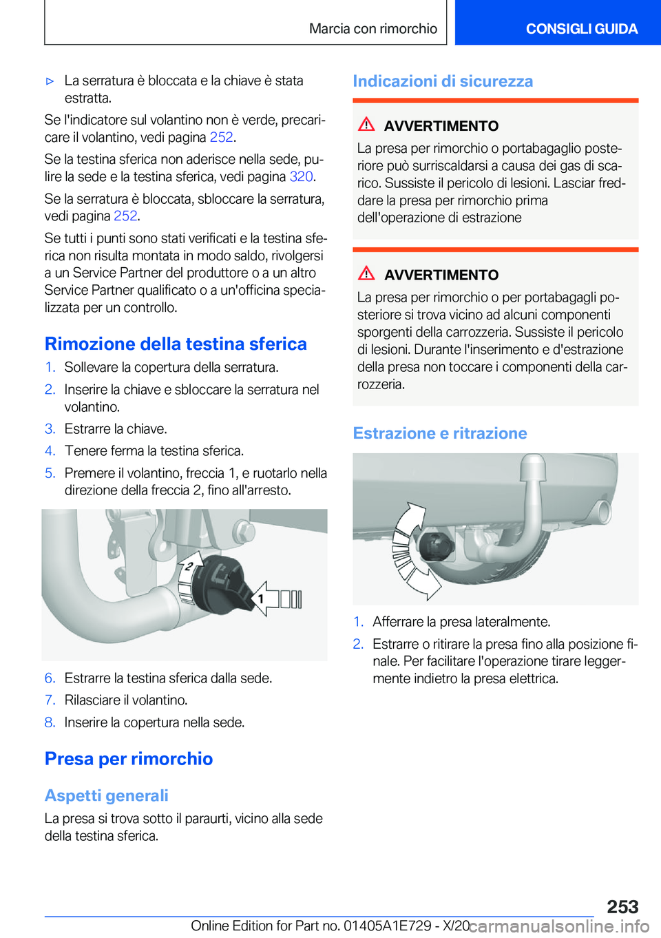 BMW X2 2021  Libretti Di Uso E manutenzione (in Italian) 'x�L�a��s�e�r�r�a�t�u�r�a��è��b�l�o�c�c�a�t�a��e��l�a��c�h�i�a�v�e��è��s�t�a�t�a�e�s�t�r�a�t�t�a�.
�S�e��l�'�i�n�d�i�c�a�t�o�r�e��s�u�l��v�o�l�a�n�t�i�n�o��n�o�n��è��v�e�r�d�e